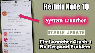 Redmi Note 10 System Launcher Stable Update Rollout | Fix Launcher Crash & No Respond Problem Redmi