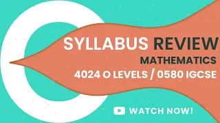 COMPLETE O LEVELS SYLLABUS REVIEW | 4024 O LEVELS MATHS | 0580 IGCSE