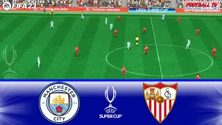 FIFA 23 | Manchester City vs Sevilla - UEFA Super Cup 2023 Final | PC Gameplay | Full Match