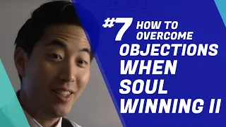 Discipleship (Beginners) - CLASS #7 How to overcome objections in soul winning