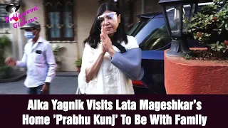 Alka Yagnik Visits Lata Mageshkar’s Home ’Prabhu Kunj’ To Be With Family