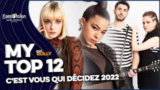 🇫🇷 C'est vous qui décidez 2022 | My Top 12 (France Eurovision 2022)