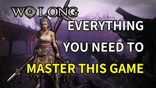 Wo Long INTO DEPTH - Everything you need to master this game