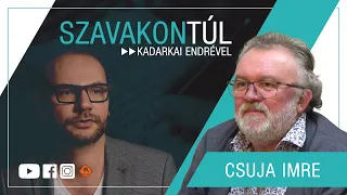 Szavakon túl #65 (2023.02.05..): Csuja Imre - Kadarkai Endre műsora a Klubrádióban