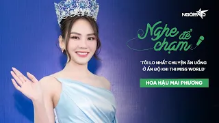 Hoa hậu Mai Phương: 'Tôi lo nhất chuyện ăn uống ở Ấn Độ khi thi Miss World' | Ngôi Sao VnExpress