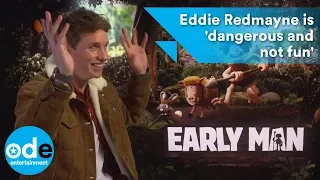 Early Man: Eddie Redmayne is 'dangerous and not fun'