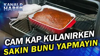 Patlayan Cam Kaplara Dikkat! Isı Derecesi 180 Dereceyi Geçerse... #Haber