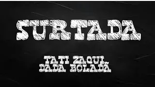 "Surtada" versão brega funk com Dadá Boladão, Tati Zaqui e OIK .