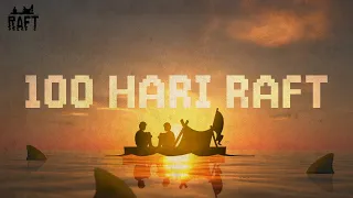 100 HARI RAFT DUO Ft.@Blueriq78 🦈🦈 || RAFT INDONESIA