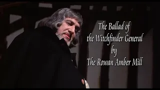 The Ballad of the Witchfinder General by The Rowan Amber Mill