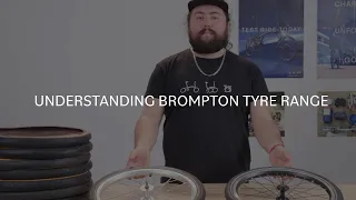 Understanding Brompton Tyre Range