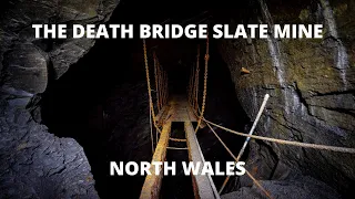 THE DEATH BRIDGE abandoned slate mine north wales