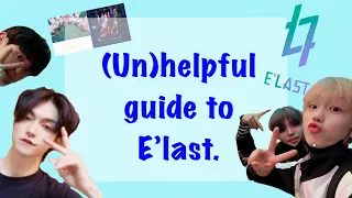 A Totally Not (Un)helpful guide to E’last!!!