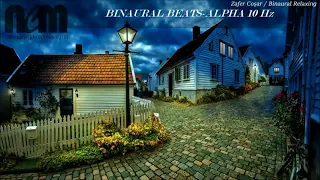 BINAURAL BEATS - ALPHA 10 Hz - (1 HOUR) (MORE EFFECTİVE!) (Universal Sound Therapy) (NO ADS ! )