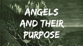 Topics of the Bible: Angels and their purpose.