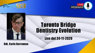 Toronto Bridge dentistry evolution - Mdt. Carlo Borromeo - Live 24-11-2020