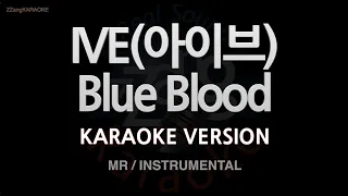 [짱가라오케/노래방] IVE(아이브)-Blue Blood (MR/Instrumental) [ZZang KARAOKE]