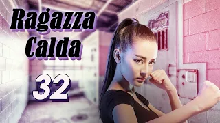 【ITA SUB】[EP 32] Ragazza Calda | Hot Girl  | 麻辣变形计 第一季 (Dilraba, Romanza, Azione)