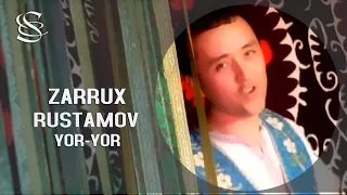 Zarrux Rustamov - Yor yor | Заррух Рустамов - Ёр ёр