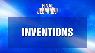 Final Jeopardy!: Inventions | JEOPARDY!