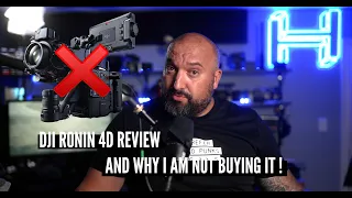 DJI RONIN 4D REVIEW - WHY I AM NOT BUYING ONE