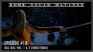 *DOUBLE FEATURE* Kill Bill: Vol. 1 & 2 (2003/2004) | Bomb Squad Matinee #18