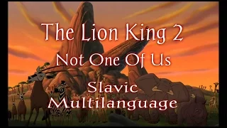 The Lion King 2 - Not One Of Us (Slavic Multilanguage)