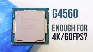 Pentium G4560 - Can it Handle 4K/60fps Gaming?