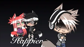 Happier - Ed Sheeran | GLMV | Gacha Life (READ DESC ABOUT EXPLANATION_