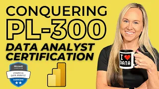 Conquering PL-300: Power BI Data Analyst Certification