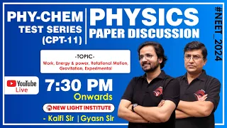 LIVE NEET 2024 | PHYSICS PAPER DISCUSSION | PHY-CHEM TOPIC TEST SERIES (CPT-11) | NEW LIGHT #neet