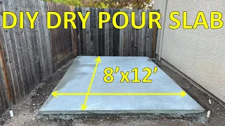 DIY Dry Pour Concrete Slab - Part 2 - Pouring the Dry Pour Concrete Slab for 8'x12' Shed