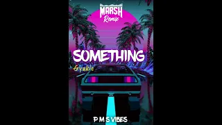 Something 2022(Marsh Remix)675 Moombah chill🎶🔥