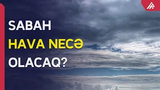 Sabaha olan hava proqnozu açıqlanıb – APA TV