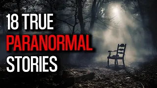 18 Bone Chilling Paranormal Encounters  - A Tale of Haunting Encounters