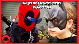 Kid deadpool batman DAYS OF FUTURE PAST VISION episode 1 superhero real life movie SuperHeroKids