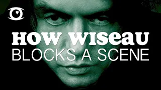 How Tommy Wiseau Blocks A Scene