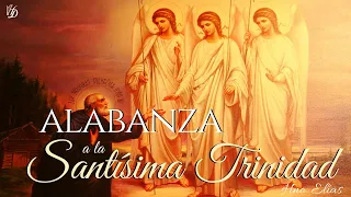 ALABANZA A LA SANTÍSIMA TRINIDAD