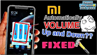 Redmi mobile Automatic Volume Up/Down || Problem Fixed || Volume Button Issue on any Redmi mobile