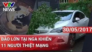 BÃO LỚN TẠI NGA | CHÀO BUỔI SÁNG [30/05/2017]