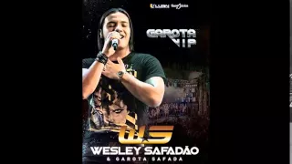 WESLEY SAFADÃO GAROTA VIP RECIFE 29/08/2015 SETEMBRO MÚSICAS NOVAS