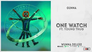 Gunna - “ONE WATCH“ Ft. Young Thug (WUNNA Deluxe)