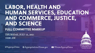 Markup of FY22 Labor-HHS & Ed & Commerce, Justice, & Science Bills (EventID=113908)