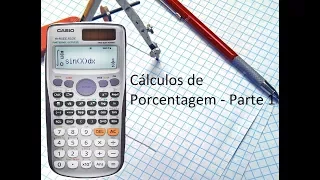 Cálculos de Porcentagem  na Casio 991ES Plus - Parte 1