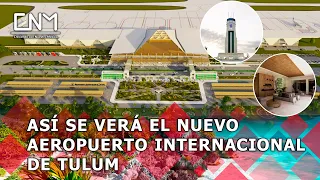 Así se construirá el nuevo Aeropuerto Internacional Felipe Carrillo Puerto en Tulum