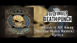 Five Finger Death Punch - Wash it All Away (Joe Hahn Remix) (Lyric Video) (HQ)