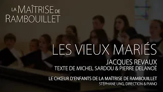 Jacques Revaux: Les vieux mariés · Le Chœur d'Enfants de la Maîtrise de Rambouillet