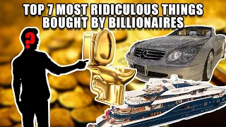 7 CRAZY Things Bought By Billionaires