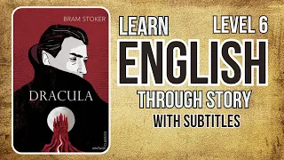 ⭐⭐⭐⭐⭐⭐ Learn English through Story Level 6 |DRACULA| #learnenglishthroughstory