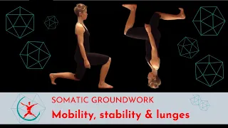 Lunge patterns | Somatic movement with mobility and stability